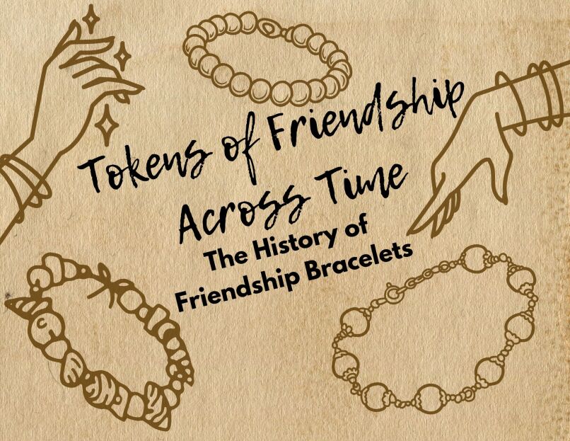 Tokens of Friendship Across Time: The History of Friendship Bracelets
